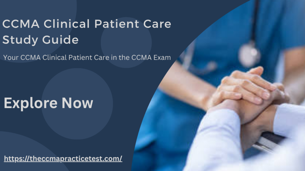 CCMA Clinical Patient Care Study Guide